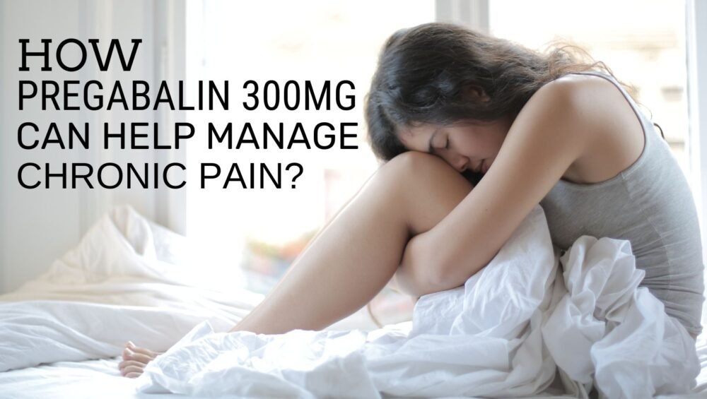 pregabalin 300 mg for nerve pain