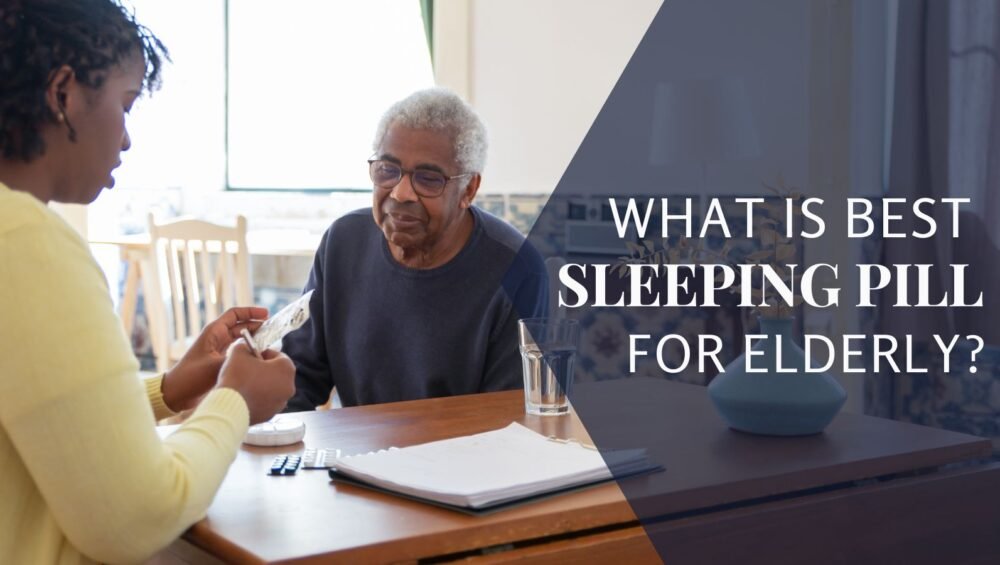 what is best sleeping pill for elderly