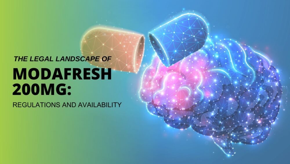 Legal Landscape Of Modafresh 200mg